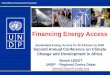 Financing Energy Access€¦ · Electricity access overview in the world 585 million in sub-Saharan Africa lack access to electricity Connection rates as low as 8% in rural areas