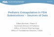 Pediatric Extrapolation in FDA Submissions – Sources of Data · drug’s effects . are sufficiently similar in the pediatric and adult populations to permit extrapolation from the