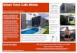 Urban Track Brochure SWAN blinds...Urban Track Cafe Blinds When both Quality & price matters- Swan Blinds sales@swanblinds.com.au 08 9248 2869 We only use the best parts to make our