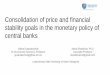 Consolidation of price and financial stability goals in ... · ensuring economic growth. Price stability is connected to “monetary rule” in performing monetary policy. Meanwhile,