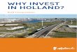IN HOLLAND? WHY INVEST · Kingdom, Turkey, North America, Asia, the Middle East and Brazil. Additionally, the NFIA works together with Dutch embassies, consulates-general, and other