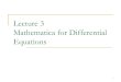 Lecture 3 Mathematica for Differential Equationscomsics.usm.my/.../ZCE111/1617SEM2/notes/Lecture_3.pdf · Lecture 3 Mathematica for Differential Equations. 2 Use Mathematica to find