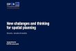 New chalanges and thinking for spatial planning · 2019-07-08 · Slovenia –decades of transition ... unification of the minimum requirements for spatial planning for the whole