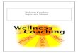 Wellness Coaching Supervisor Manual - SAMHSA6 . Definitions of Wellness and Coaching Wellness is a conscious, deliberate process that requires a person to become aware of and make