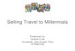 Selling Travel to Millennials - skalusa.org · Selling Travel to Millennials Presented by: Charlie Funk Co-owner, Just Cruisin’ Plus SI Nashville. Each generation identifies itself