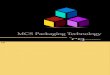 EN - mymcs.it MCS_EN.pdf · MCS Packaging Technology MCS Packaging Technology is a brilliant and innovative Italian company, which works in the primary and secondary packaging sector