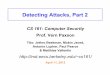 Detecting Attacks, Part 2 · Detecting Attacks, Part 2 CS 161: Computer Security Prof. Vern Paxson TAs: Jethro Beekman, Mobin Javed, Antonio Lupher, Paul Pearce & Matthias Vallentin