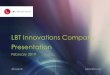 LBT Innovations Company Presentation€¦ · factors, risk and uncertainties including, without limitation, risks associated with medical device development and manufacture, risks