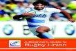 A Beginner’s Guide to Rugby Union - …files.leagueathletics.com/Text/Documents/11138/24742.pdfThe IRB Playing Charter is incorporated within the IRB Laws of the Game and can be