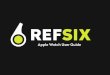 Apple Watch User Guide - REFSIX · Apple Watch User Guide. A smartwatch and mobile app for referees • Allows referees to log ﬁxtures in advance of matches. • On match day referees