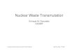 Nuclear Waste Transmutation - Glaianm/epsnpb/organization/... · To Transmute means to convert one element to another and by extension one isotope to another. The main physical process
