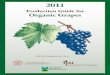 Production Guide for Organic Grapes · An organic farm plan is central to the certification process. The farm plan describes production, handling, and record-keeping systems, and