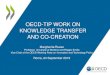 OECD-TIP WORK ON KNOWLEDGE TRANSFER AND CO-CREATION The TIP community is open to interested experts