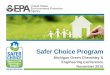 Safer Choice Program - Michigan€¦ · oRemaining are industrial & institutional Broad range of product categories. Most are laundry and cleaning products (e.g., detergents, all-purpose