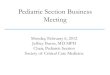 Pediatric Section Business Meeting - · PDF file Pediatric Section Business Meeting Agenda • Section Updates – Jeff Burns • Fellowship Directors Update – Denise Goodman •