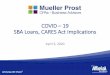COVID – 19 SBA Loans, CARES Act Implicationsmuellerprost.com/wp-content/uploads/2020/04/COVID... · 4/3/2020  · Important factors to note about PPP Application start April 3 rd