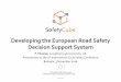 Developing the European Road Safety Decision Support System · 1/20/2017 Co-funded by the Horizon 2020 Framework Programme of the European Union Developing the European Road Safety