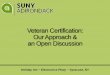 Veteran Certification: Our Approach & an Open Discussion · Veteran Certification: Our Approach & an Open Discussion This presentation will be an overview of how SUNY Adirondack’s