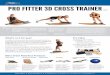 PRO FITTER 3D CROSS TRAINER - Rehabmart.com · SLANT BOARD PRO BALANCE BOARDS BONGO BOARD SRF BOARD EXTREME BALANCE BOARD EXERCISE BALLS BALANCE • ENDURANCE • STRENGTH • STABILITY