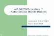 ME 597- Lecture 1 Autonomous Mobile me597/ME597-Lecture7-LocalizationII.pdf Simultaneous Localization
