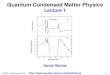 Quantum Condensed Matter Physics · QCMP Lent/Easter 2018 1.2 Quantum Condensed Matter Physics: synopsis (1) 1. Classical and Semi -classical models for electrons in solids (3L) Lorentz