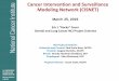 Cancer Intervention and Surveillance Modeling Network (CISNET) · Modeling Network (CISNET) NCI Sponsored Collaborative Consortium (U01) of simulation modelers in Breast, Prostate,