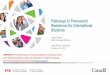 Pathways to Permanent Residence for International Students · 2019-01-11 · Pathways to Permanent Residence for International Students Jodie Creaser IRCC Outreach Officers Cape Breton