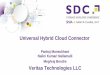 Universal Hybrid Cloud Connector · 2019-12-21 · 2017 Storage Developer Conference. © Veritas Technologies LLC. All Rights Reserved. 1 Universal Hybrid Cloud Connector Pankaj Mansukhani