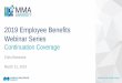 2019 Employee Benefits Webinar Series... · notice of COBRA rights after a QE to each QB losing coverage 5 Determine whether an individual has made a valid and timely election of