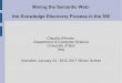 Mining the Semantic Web: the Knowledge Discovery …cdamato/slides-KnowledgeDiscovery-EGC...Knowledge Discovery and Data Minig KD is often related with Data Mining (DM) field DM is
