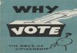 Why Vote? The ABC's of Citizenship, 1958 · dd yo tt•' i i - i i d joi or not the man who doesn't vote when he has the chance may be acting as: ( a iool.of the worst machine 605se:s