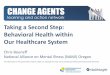 Taking a Second Step: Behavioral Health within Our Healthcare …healthinsight.org/files/Change Agent LAN/In-Person Events... · 2016-11-18 · integrating behavioral health care