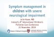Symptom management in with severe neurological impairment€¦ · Making for Children with Severe Neurological Impairment. Clin Pediatr (Phila). 2018;57(10):1227-1231. o Hauer J