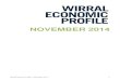 Wirral Economic Profile November 2014 · Wirral Economic Profile – November 2014 5 Map 1: In the 2007 IMD Wirral was ranked 8 th worst nationally for employment deprivation; this