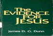 EVIDENCE .FOR JESUS€¦ · The Problem of John's Gospel Jesus' teaching style The content of Jesus' teaching Explanations for the Differences between the Synoptics and John Wholly