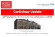 Cardiology Update - Infomed Research & Training Limited · Cardiology Update 11th Update for the General Anaesthetist, June 2017 1 Daniel Bromage NIHR Clinical Lecturer & Specialty
