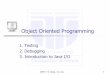 Object Oriented Programmingusers.utcluj.ro/~jim/OOPE/Resources/Lectures/OOP07e13.pdf · of junit 3.8.1 newer junit 4.0 is different, no Swing UI . OOP07 - M. Joldoş - T.U. Cluj 17