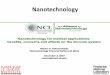 Nanotechnology - National Cancer Institute...N. no Silver Toothpaste Nano Alpha Arbutin Anti Bacterial. Fights Ulcers Anti Spots SPF20 Sore Cream CYCLIC ACZ Nano Silver Soap Complex