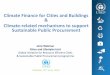 Climate Finance for Cities and Buildings Climate-related ... · carbon & climate finance mechanisms We define and compare carbon finance and climate finance And their potentially