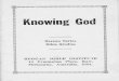 Knowing God - Australian Bible Students · KNOWING GOD (Contributed Article) S OMEONE has said, “to know God is to love Him”, and experience teaches us that the more we love God,
