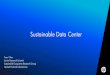 Sustainable Data Center · 4 Sustainable Ecosystem Research Group –Sustainable Data Center •Integrated management of IT, power and cooling towards a Net-Zero energy data center