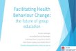 Facilitating Health Behaviour Change - ARNA€¦ · Education in Cardiac Rehabilitation Increase knowledge of health condition Improve awareness, recognition & self-management ACRA