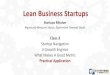 Lean Business Startups · Lean Business Startups Startups Mission Rigorously Measure Status, Experiment Towards Goals Class 3 Startup Navigation 3 Growth Engines What Makes A Good