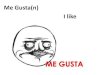 Me Gusta(n) I like - SEÑORITA JACKSON€¦ · Me Gusta(n) I like. No me gusta(n) I don’t like. Gusta/Gustan (To be pleasing to) or as we would say in English (I like) 