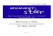 Mummy s Star 31 May 2016 · Mummy’s Star is a registered charity in England and Wales (No. 1152808), Scotland (SC046449) and a company limited by guarantee (No. 8548961). It was
