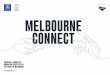 In partnership with: MELBOURNE CONNECT€¦ · TECH CITY MELBOURNE IS: • Consistently ranked as one of the most liveable cities in the world • On track to overtake Sydney to become