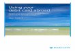 Using your debit card abroad | Barclays · t charged to your account: Amoun £88.92 Withdrawing cash using your Travel Wallet® If you have set up a Travel Wallet and have the funds