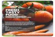 FRESH TASTY FOOD - ymca-snoco.org€¦ · Would you like to learn more about whole-food-plant-based cooking options? Grab a friend few friends and sign up for a small group cooking