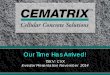 Our Time Has Arrived!howardgroupinc.com/.../CEMATRIX-Investor-Conference-Presentatio… · Cellular concrete is Portland cement based. Through CEMATRIX’s proprietary process, the