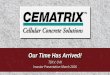 Our Time Has Arrived! - MicroCapClubmicrocapclub.com/wp-content/uploads/2016/04/CEMATRIX-March-2… · CEMATRIX Corporate Head Office 5440 –53rd Street SE Calgary, AB 403.219.0484